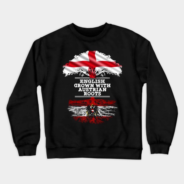 English Grown With Austrian Roots - Gift for Austrian With Roots From Austria Crewneck Sweatshirt by Country Flags